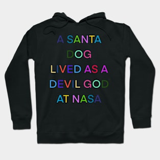 A SANTA DOG LIVED AS DEVIL GOD AT NASA PALINDROME 1 Hoodie